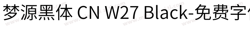梦源黑体 CN W27 Black字体转换